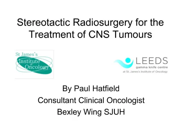 Stereotactic Radiosurgery for the Treatment of CNS Tumours