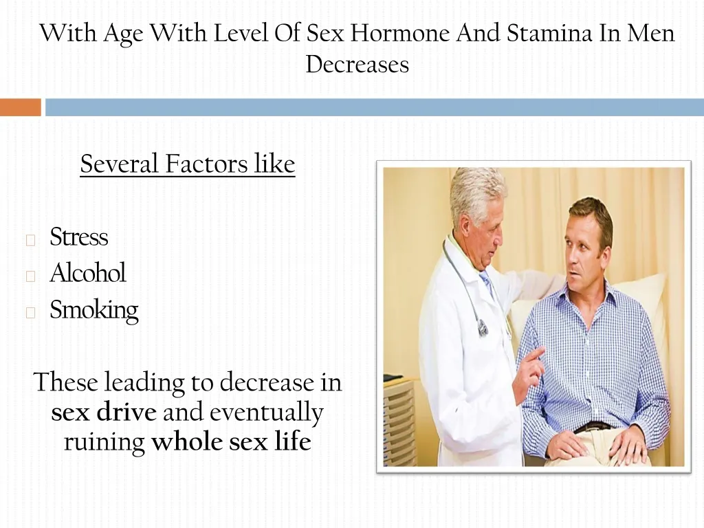 with age with level of sex hormone and stamina in men decreases