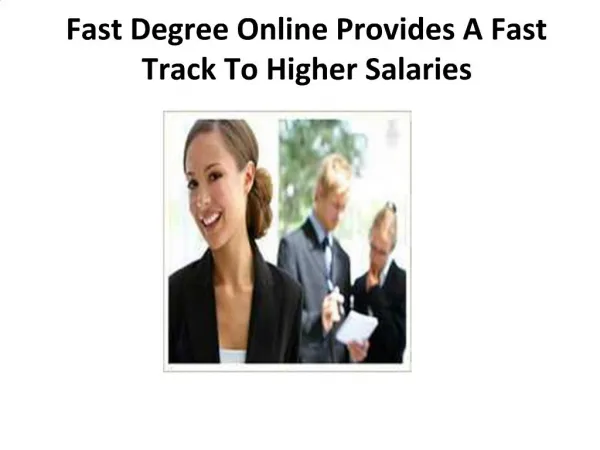Fast Degree Online Provides A Fast Track To Higher Salaries