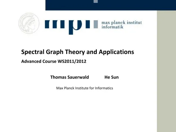 Spectral Graph Theory and Applications Advanced Course WS2011
