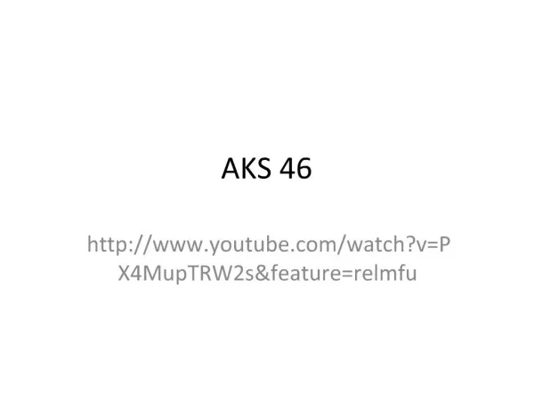 AKS 46