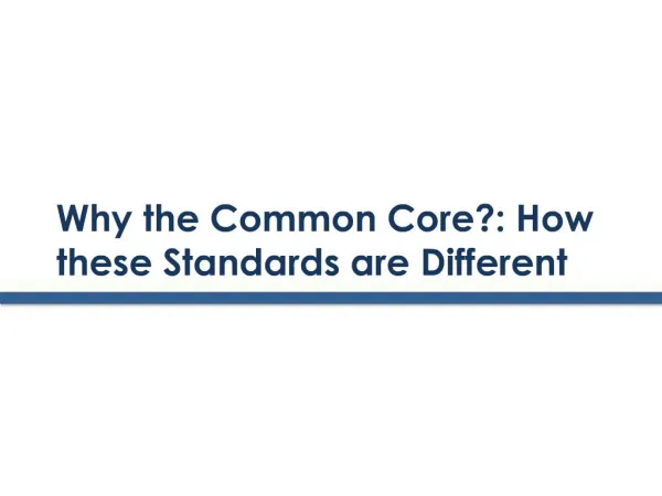 Why the Common Core: How these Standards are Different