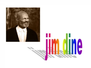 Jim dine - slide 1