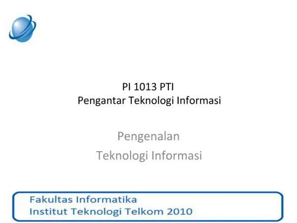 PI 1013 PTI Pengantar Teknologi Informasi
