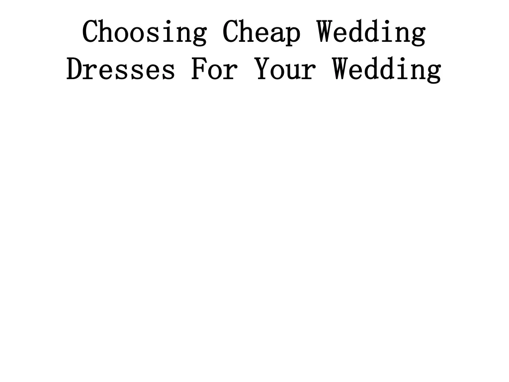 choosing cheap wedding dresses for your wedding