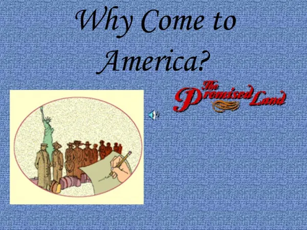 Why Come to America