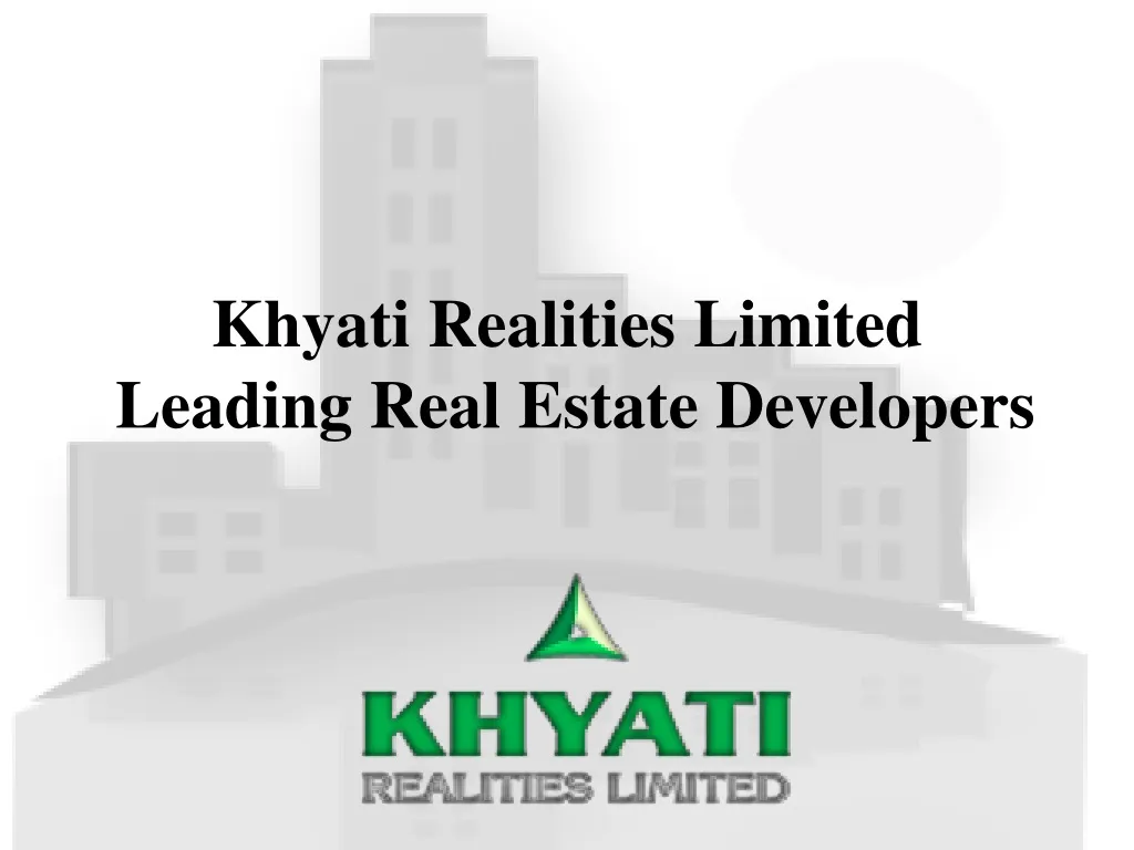 khyati realities limited leading r eal e state developers