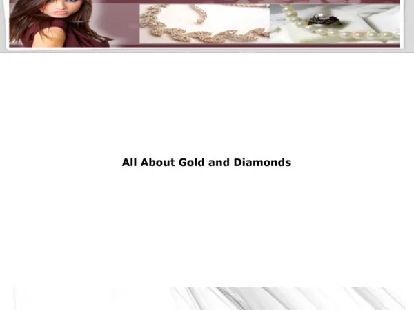 All About Gold and Diamonds