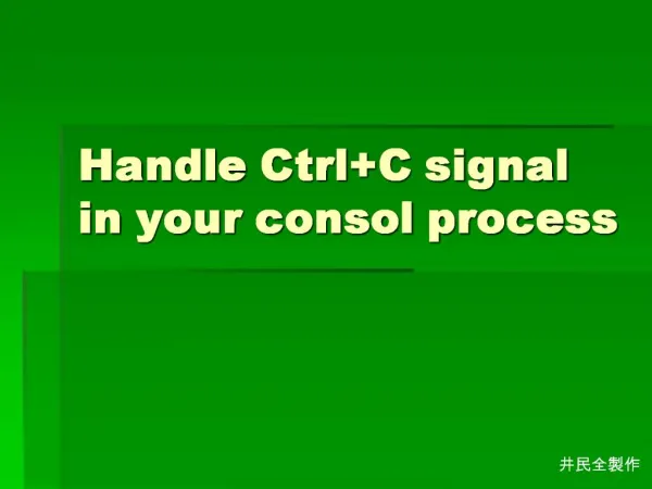 Handle CtrlC signal in your consol process