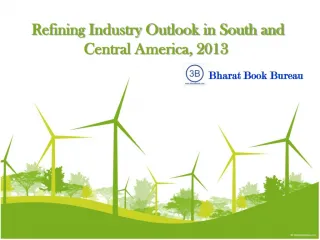 Refining Industry Outlook in South and Central America, 2013