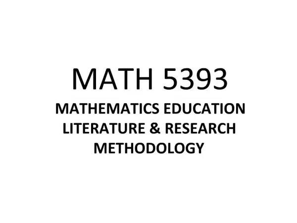 MATH 5393 MATHEMATICS EDUCATION LITERATURE RESEARCH METHODOLOGY