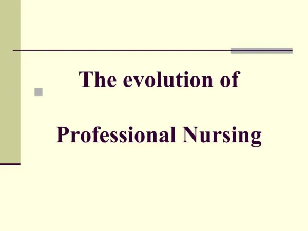 The evolution of Professional Nursing
