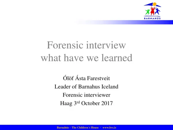 Forensic interview what have we learned