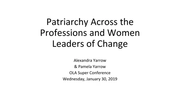 Patriarchy Across the Professions and Women Leaders of Change