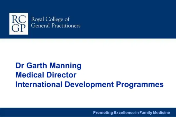 Dr Garth Manning Medical Director International Development Programmes