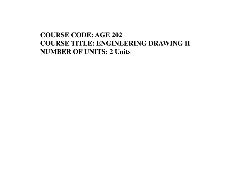 course code age 202 course title engineering drawing ii number of units 2 units