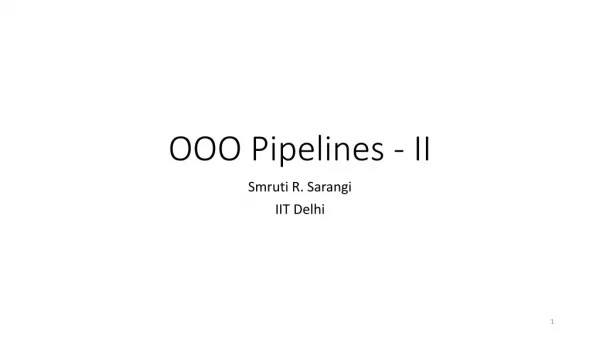 OOO Pipelines - II