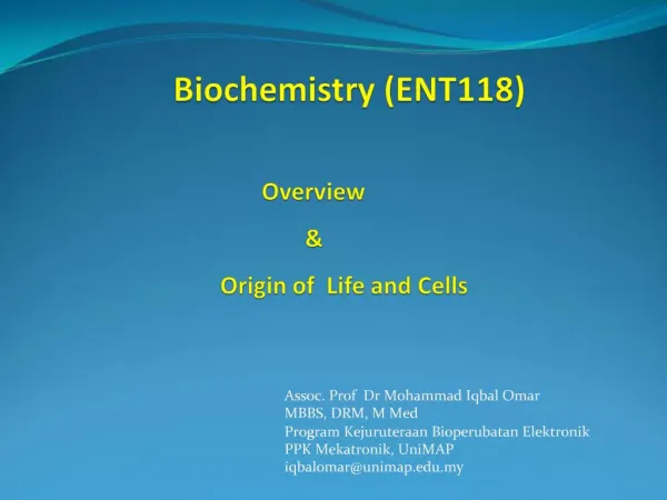 Biochemistry ENT118 Overview Origin of Life and Cells