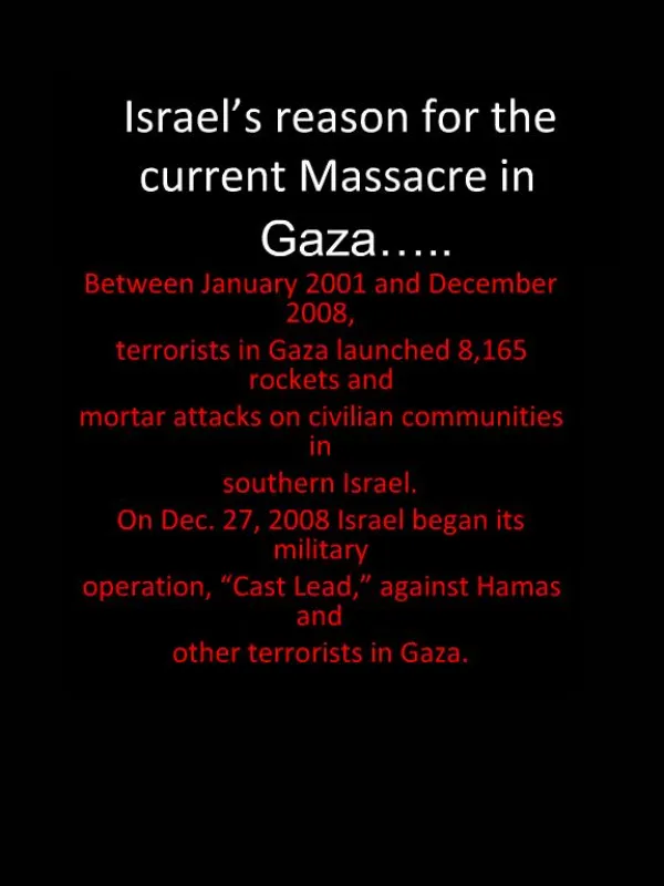 Israel s reason for the current Massacre in Gaza ..