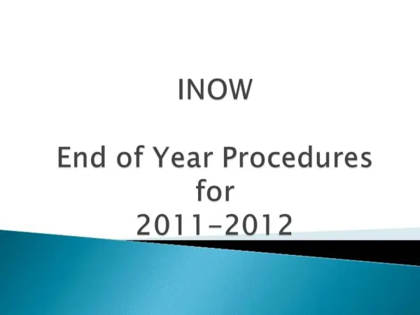 INOW End of Year Procedures for 2011-2012