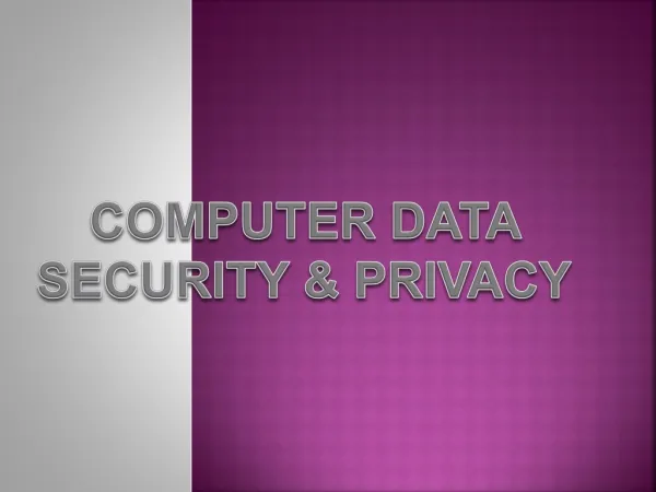 Computer Data Security &amp; Privacy