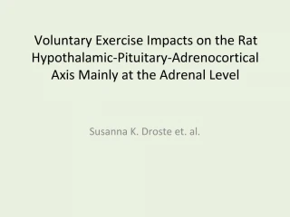 Voluntary Exercise Impacts on the Rat Hypothalamic-Pituitary-Adrenocortical Axis Mainly at the Adrenal Level