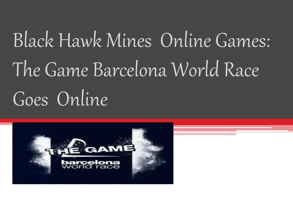 black hawk mines online games the game barcelona world race goes online