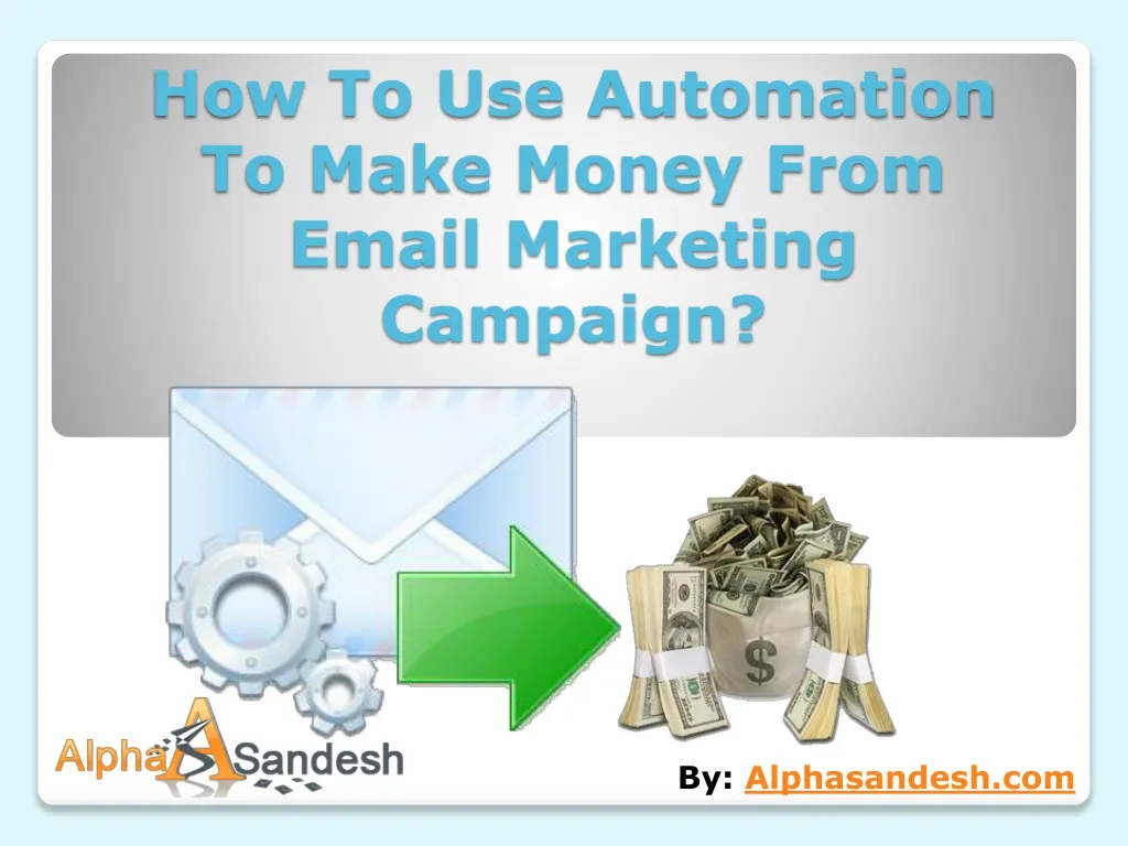 how to use automation to make money from email marketing campaign