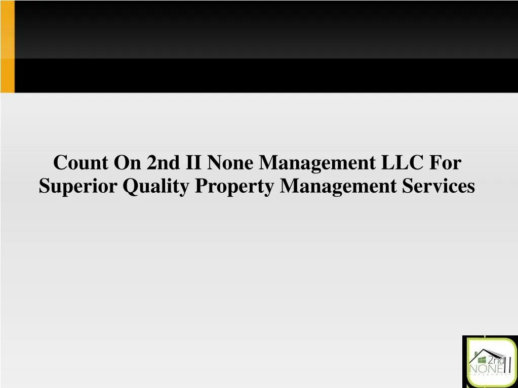 count on 2nd ii none management llc for superior