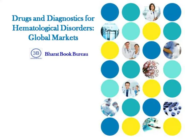 Drugs and Diagnostics for Hematological Disorders: Global Ma