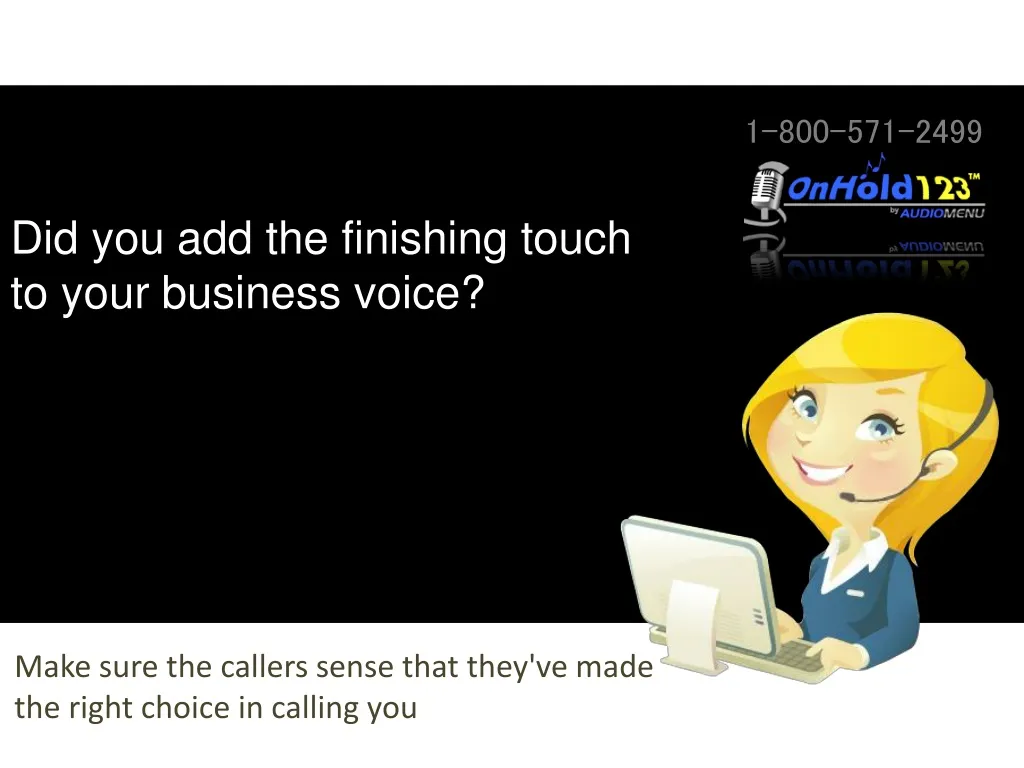 did you add the finishing touch to your business voice