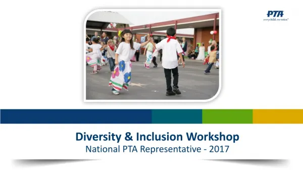 Diversity &amp; Inclusion Workshop National PTA Representative - 2017