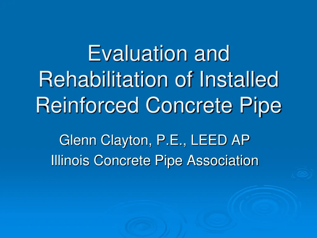 evaluation and rehabilitation of installed reinforced concrete pipe
