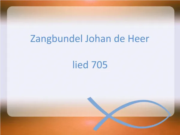 Zangbundel Johan de Heer lied 705
