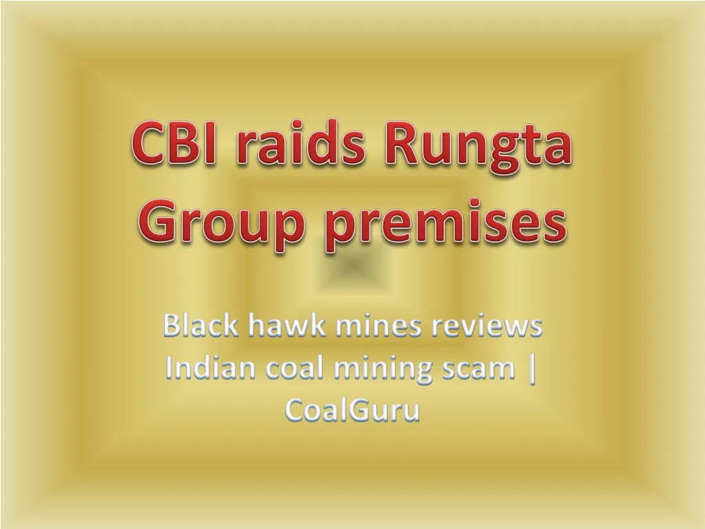 cbi raids rungta group premises