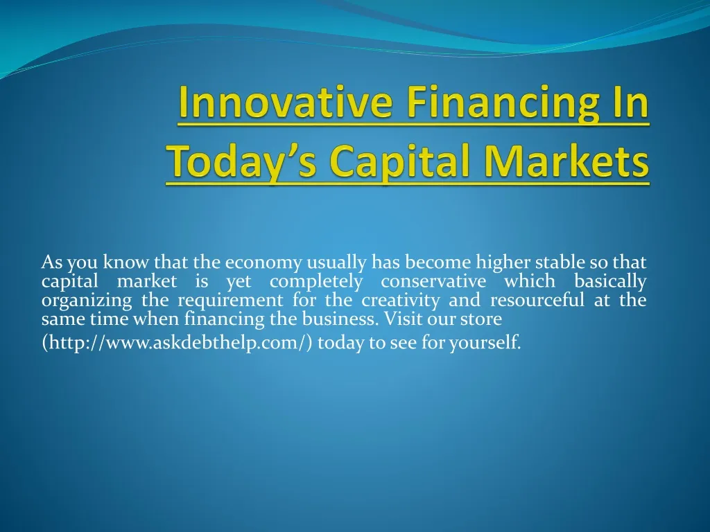 innovative financing in today s capital markets