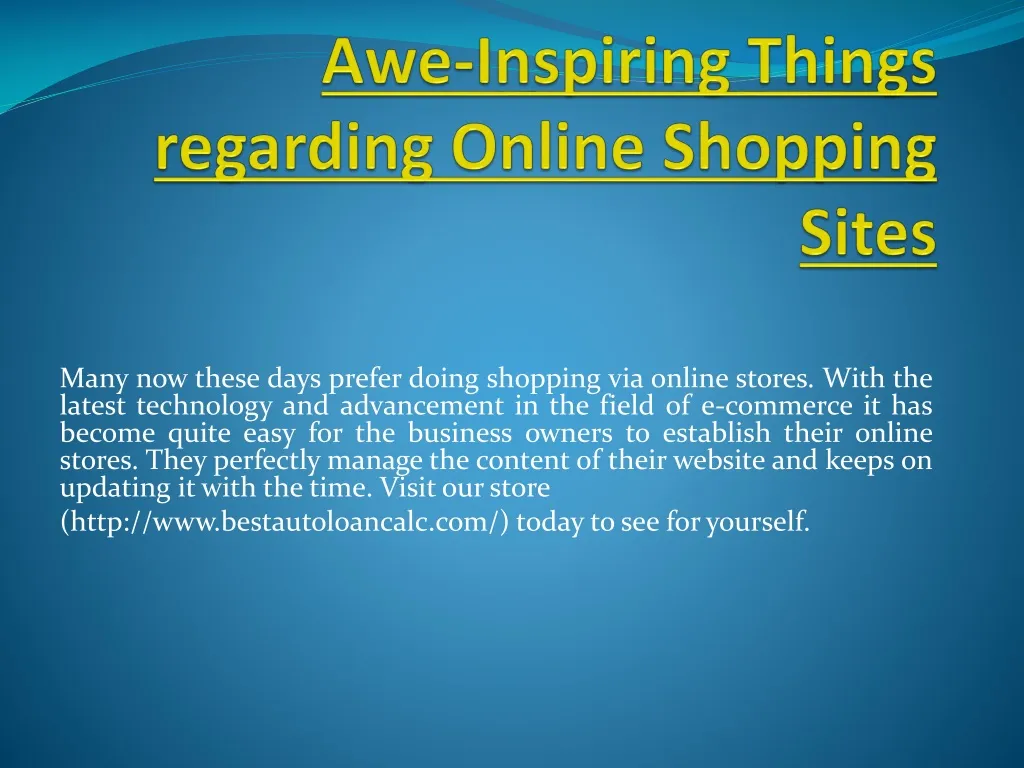 awe inspiring things regarding online shopping sites