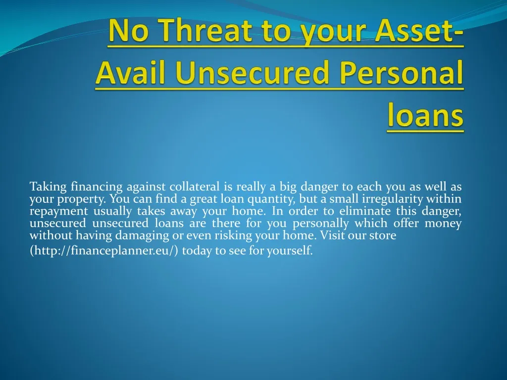 no threat to your asset avail unsecured personal loans