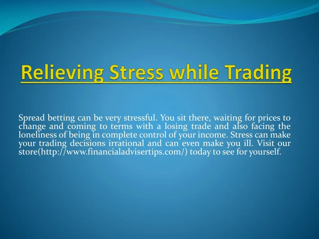 relieving stress while trading