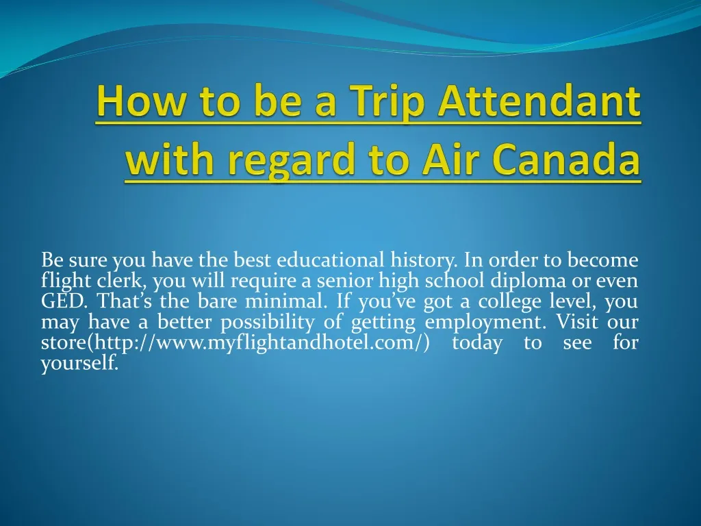 how to be a trip attendant with regard to air canada