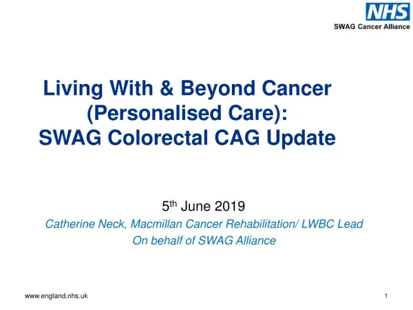 Living With &amp; Beyond Cancer (Personalised Care): SWAG Colorectal CAG Update