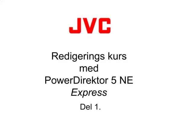 Redigerings kurs med PowerDirektor 5 NE Express