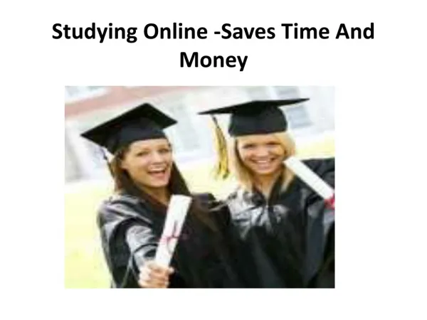 Studying Online -Saves Time And Money