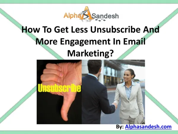 How To Get Less Unsubscribe And More Engagement In Email Mar