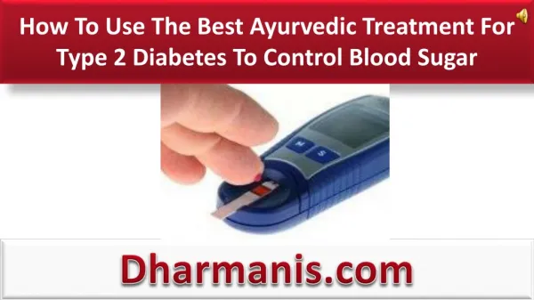 How To Use The Best Ayurvedic Treatment For Type 2 Diabetes