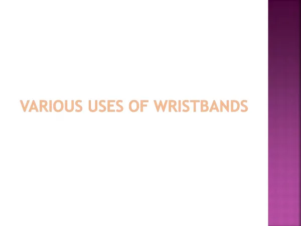 Various Uses of Wristbands