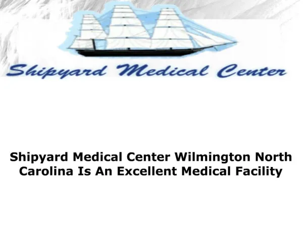 Shipyard Medical Center Wilmington North Carolina Is An Exce