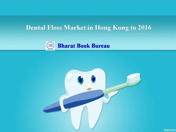 Dental Floss Market in Hong Kong to 2016