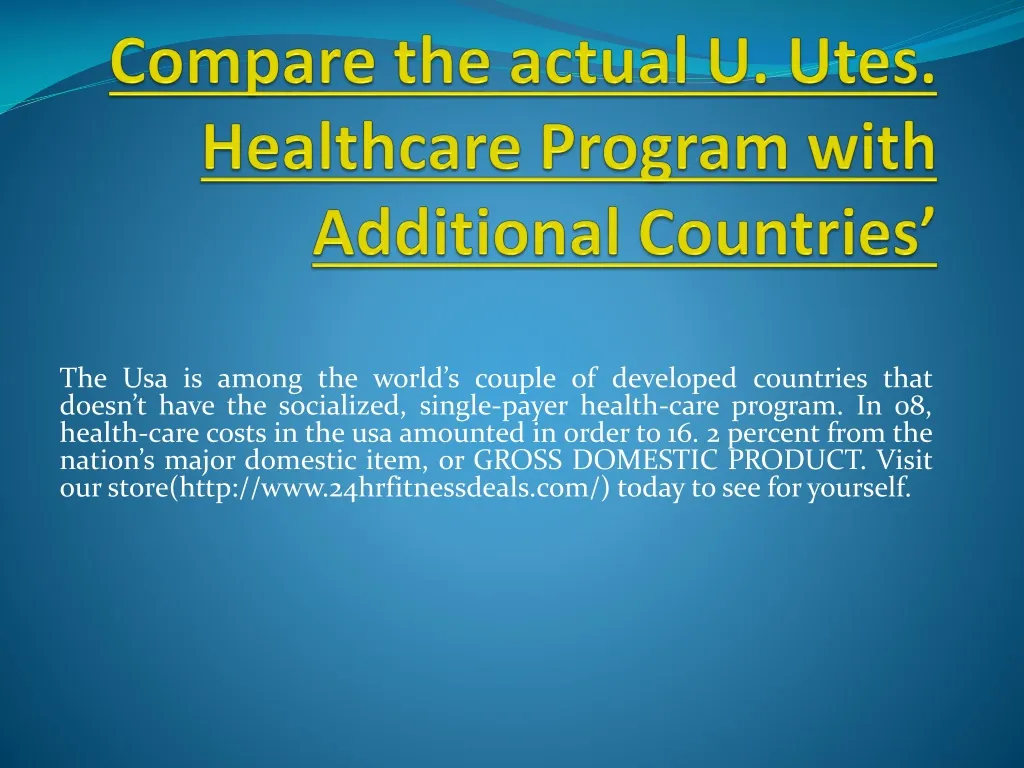 compare the actual u utes healthcare program with additional countries