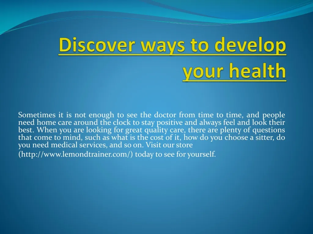 discover ways to develop your health